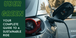 Uber Green Your Complete Guide to a Sustainable Ride